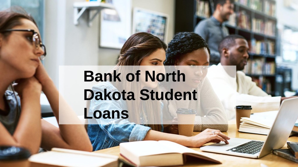 Bank of North Dakota Student Loans