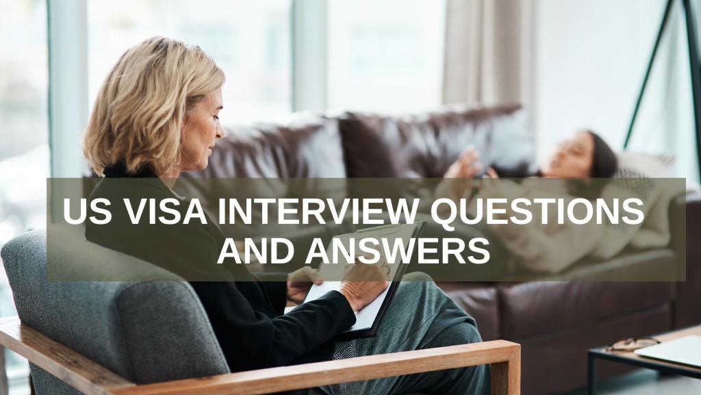 US visa interview questions and answers