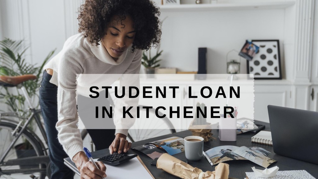 Get Student Loan in Kitchener, Ontario in Canada