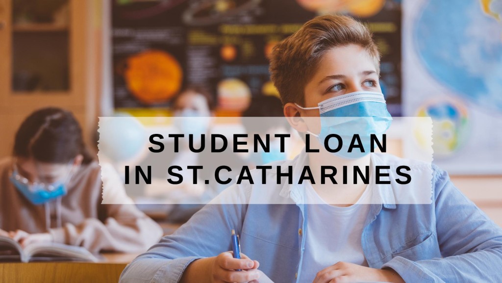 Get Student Loan in St. Catharines, Ontario in Canada