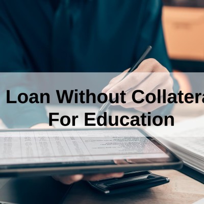 Can students get a loan without collateral for education?