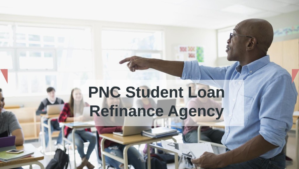 PNC Student Loan Refinance Agency