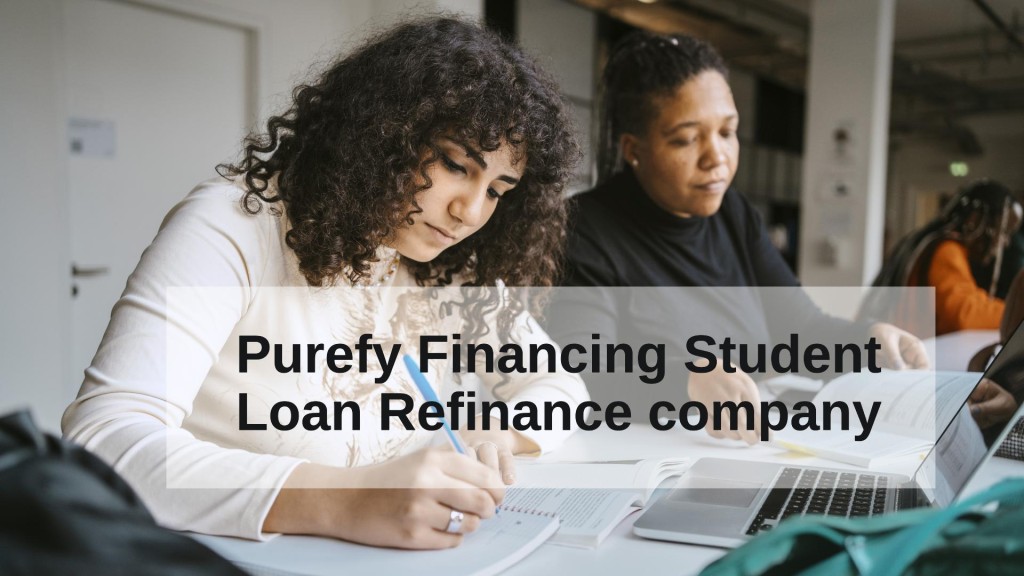 Purefy Financing Student Loan Refinance company