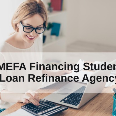 MEFA Financing Student Loan Refinance Agency