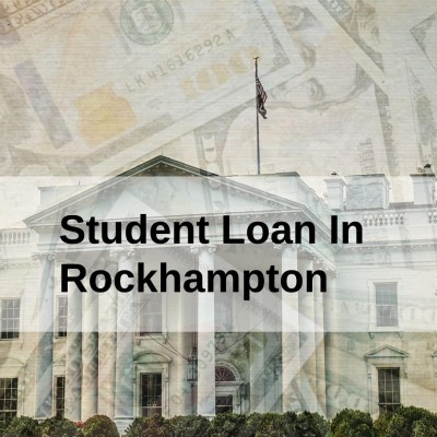 Get a Student Loan in Rockhampton, Queensland in Australia