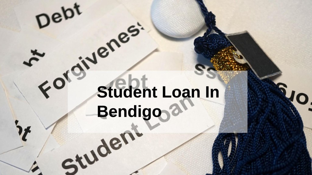 Get a Student Loan in Bendigo, Victoria in Australia