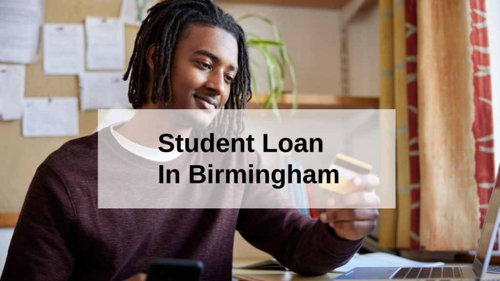 Get a Student Loan in Birmingham, England in UK