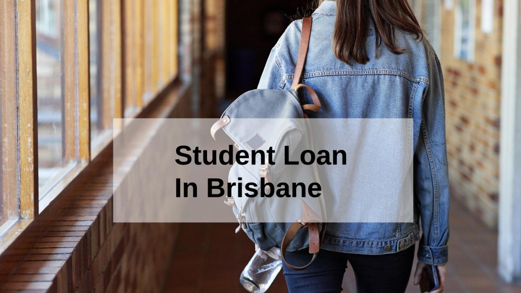 Get a Student Loan in Brisbane, Queensland in Australia