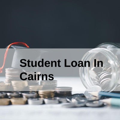 Get a Student Loan in Cairns, Queensland in Australia