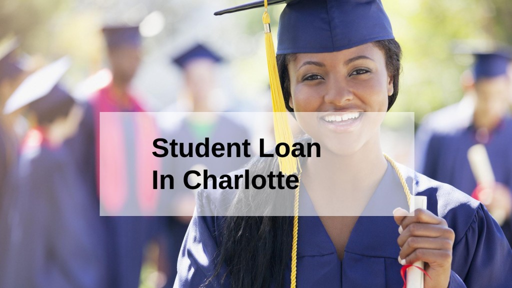 Get a Student Loan in Charlotte, North Carolina in USA