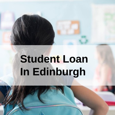 Get a Student Loan in Edinburgh, Scotland in UK