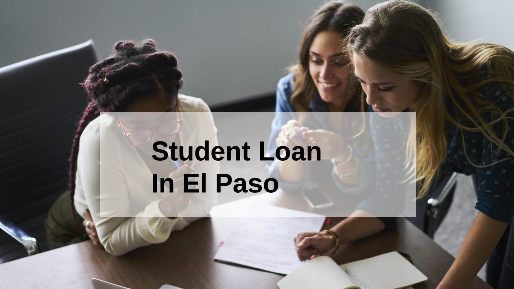 Get a Student Loan in El Paso, Texas in USA
