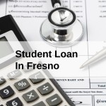 Get a Student Loan in Fresno, California in USA