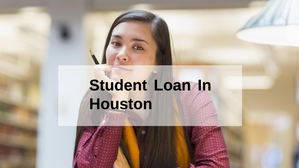 Get a Student Loan in Houston, Texas in USA