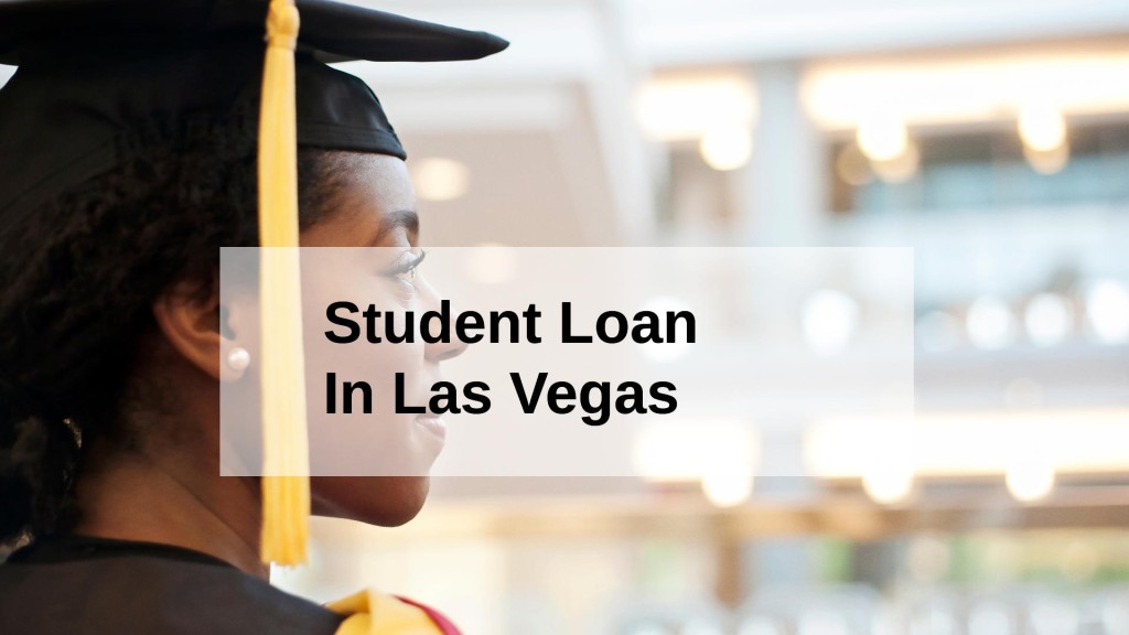 Get a Student Loan in Las Vegas, Nevada in USA