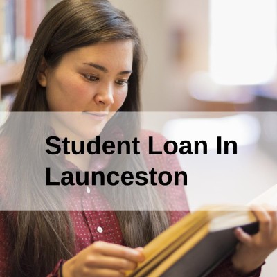 Get a Student Loan in Launceston, Tasmania in Australia