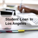 Get a Student Loan in Los Angeles, California, USA
