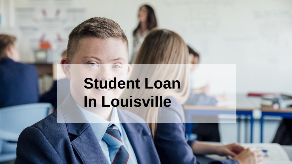 Get a Student Loan in Louisville, Kentucky in USA