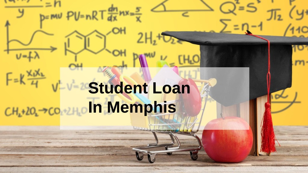 Get a Student Loan in Memphis, Tennessee in USA