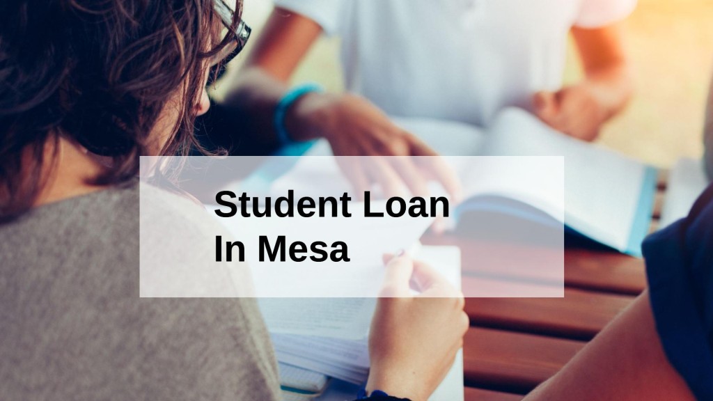Get a Student Loan in Mesa, Arizona in USA