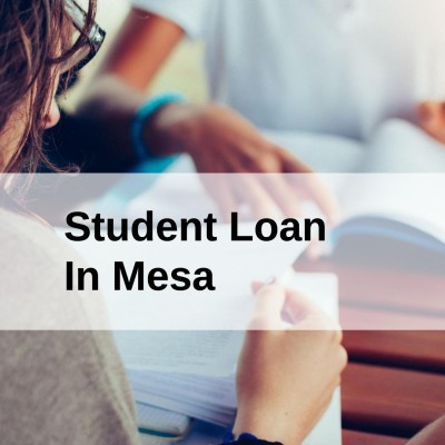 Get a Student Loan in Mesa, Arizona in USA