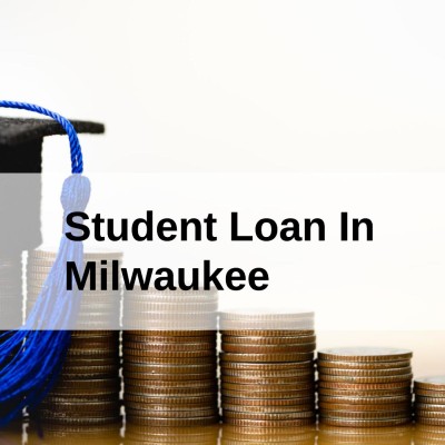 Get a Student Loan in Milwaukee, Wisconsin in USA