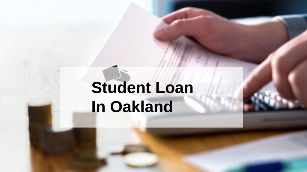 Get a Student Loan in Oakland, California in USA