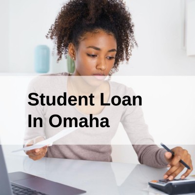 Get a Student Loan in Omaha, Nebraska in USA