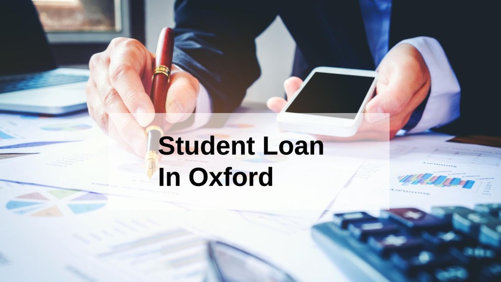 Get a Student Loan in Oxford, England in UK