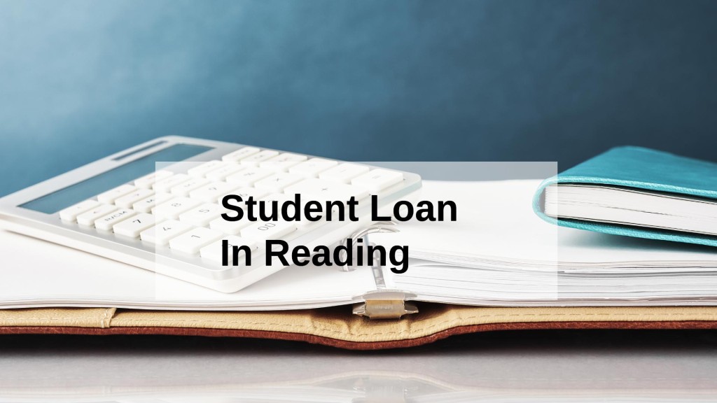 Get a Student Loan in Reading, England in UK