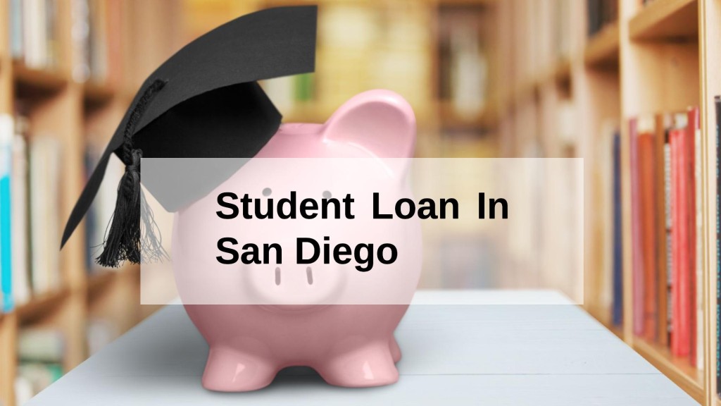 Get a Student Loan in San Diego, California in USA
