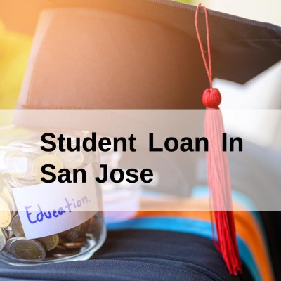 Get a Student Loan in San Jose, California in USA