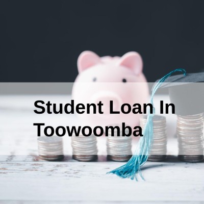 Get a Student Loan in Toowoomba, Queensland in Australia