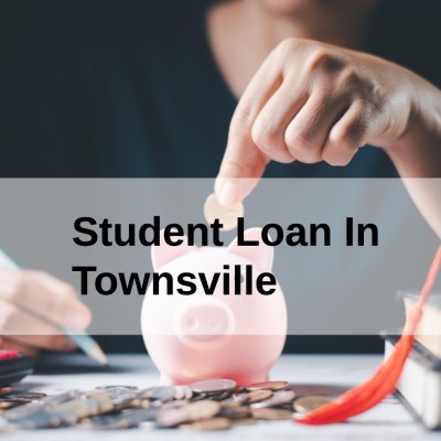 Get a Student Loan in Townsville, Queensland in Australia